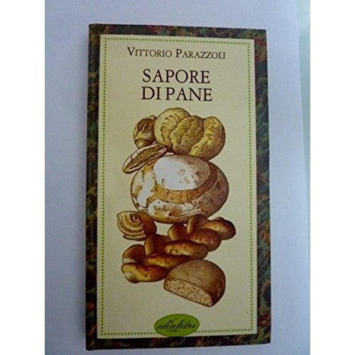 Libro - SAPORE DI PANE - Parazzoli, Vittorio