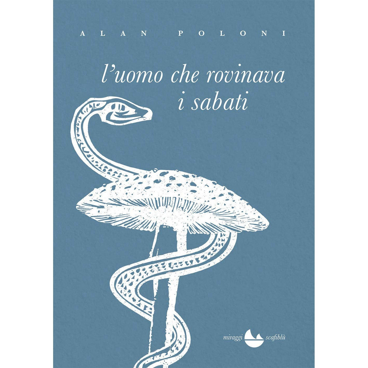 Libro - L'uomo che rovinava i sabati - Poloni, Alan