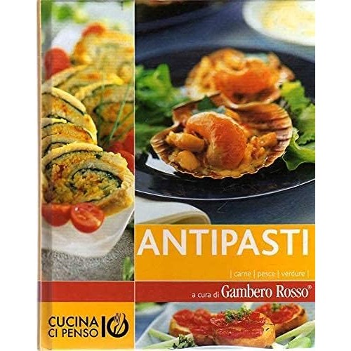 Libro - Antipasti Carne Pesce Verdure a cura di Gambero Rosso - Vari
