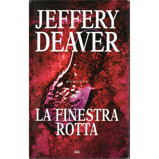 Libro - La finestra rotta - Mondolibri 2008 - Jeffery, Deaver