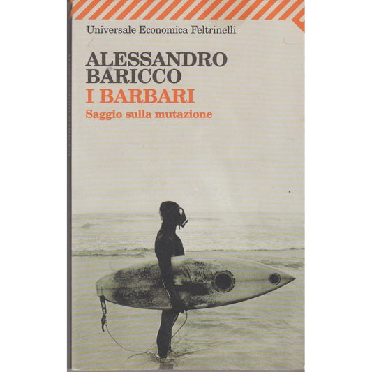 Libro - I barbari Saggio sulla mutazione - Baricco, Alessandro