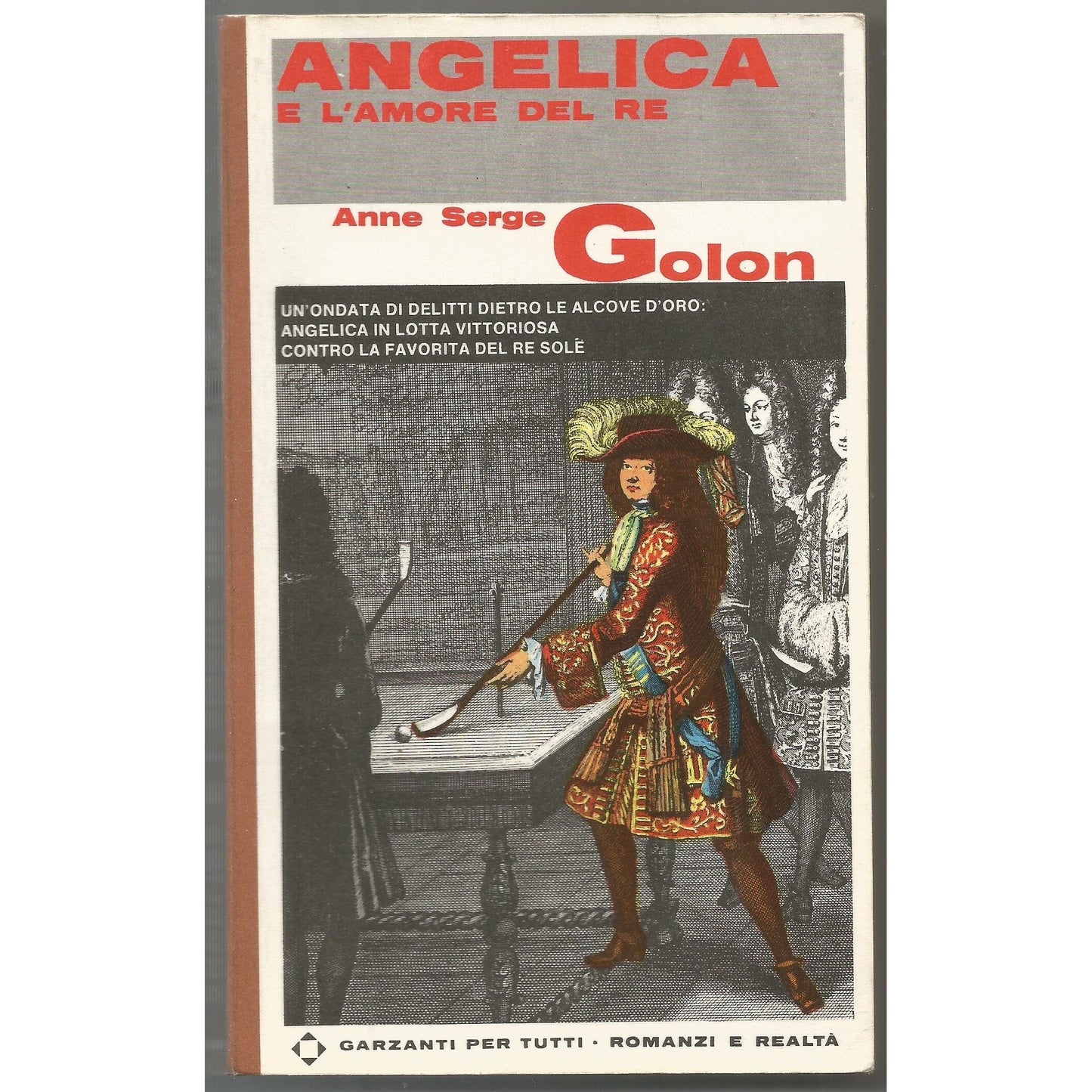 Libro - ANGELICA E L'AMORE DEL RE - Golon Anne Serge