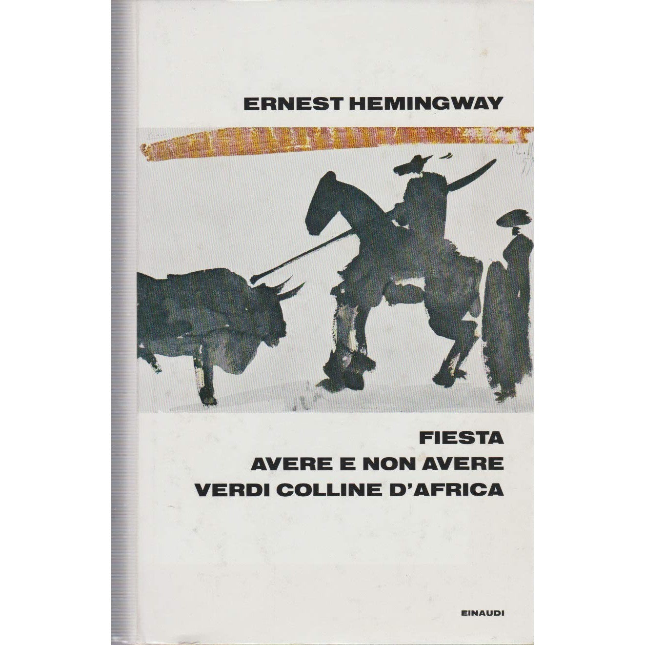 Libro - FIESTA - AVERE E NON AVERE - VERDI COLLI - Hemingway, Ernest