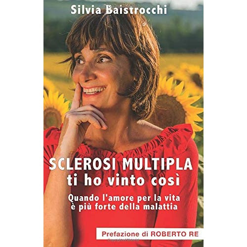 Libro - Sclerosi multipla, ti ho vinto così: Q - Baistrocchi, Silvia