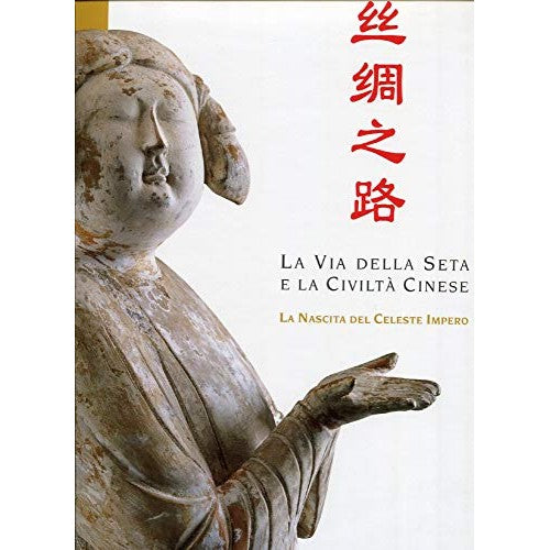 Libro - LA VIA DELLA SETA E LA CIVILTA - MADARO, Adriano (a cura di)