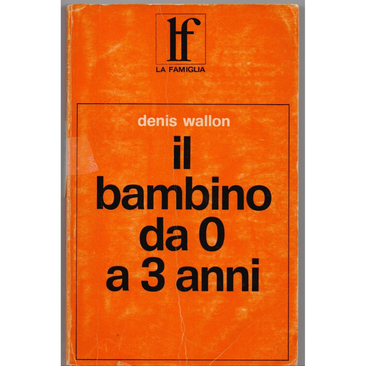 Libro - IL BAMBINO DA 0 A 3 ANNI - DENIS, WALLON - Denis Wallon