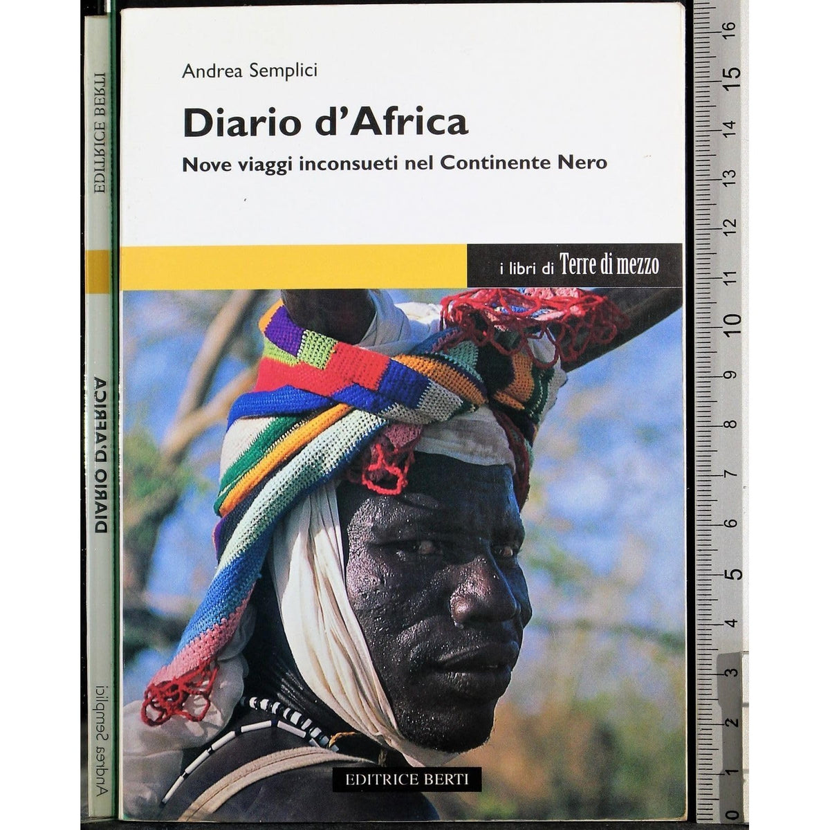 Libro - Diario d'Africa Nove viaggi inconsueti ne - Semplici, Andrea