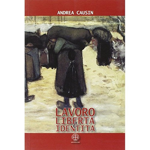Book - Work, freedom and identity. Building security n - Causin, Andrea