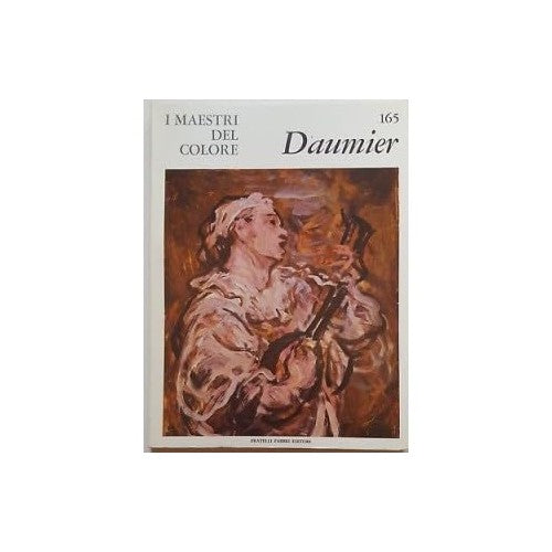 Libro - I Maestri del colore 165 Honorè Daumier Fratelli Fabb - Vari