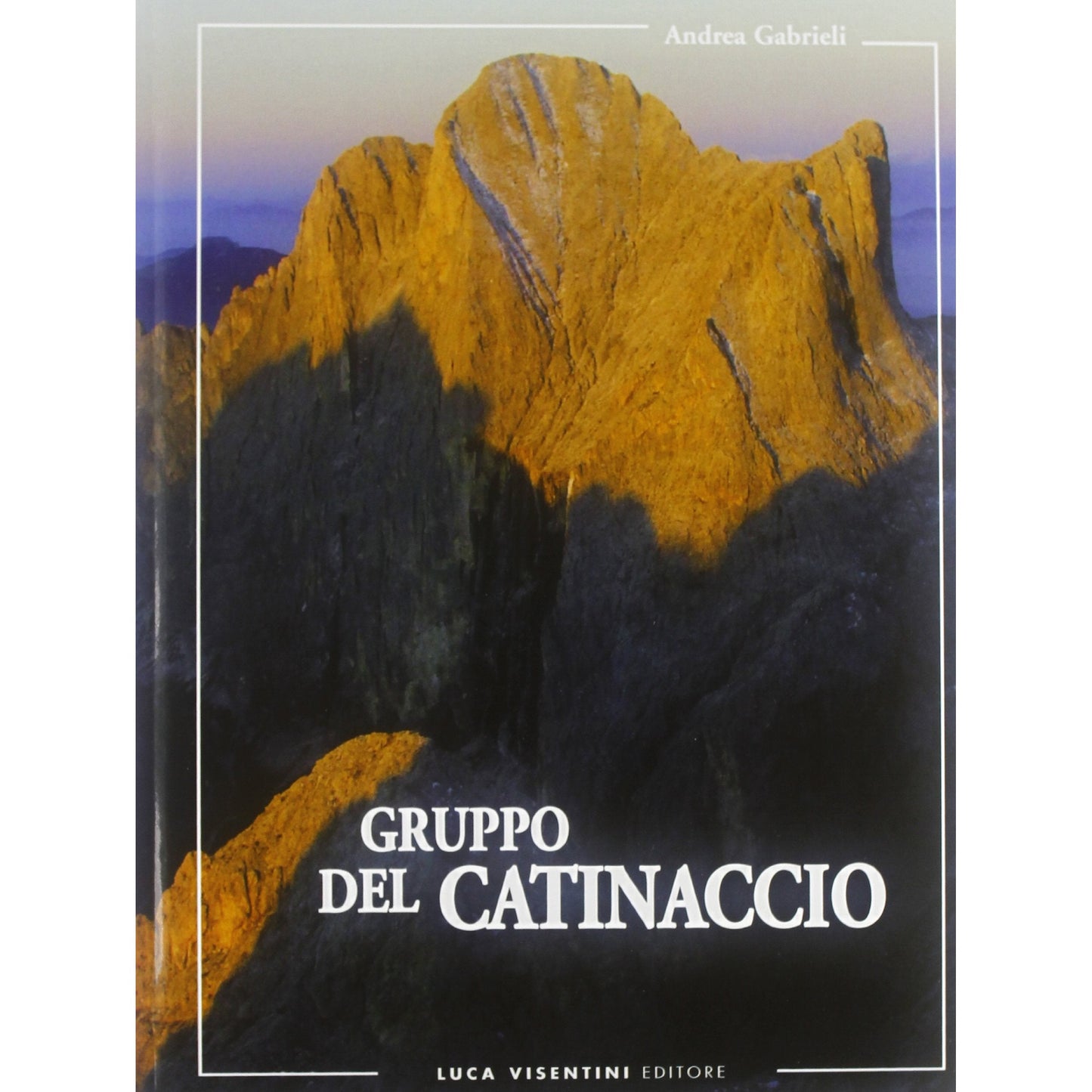 Libro - Gruppo del Catinaccio Escursionismo e vie - Gabrieli, Andrea