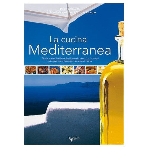 Libro - La cucina mediterranea Ricette e segreti - Balducchi, Paola