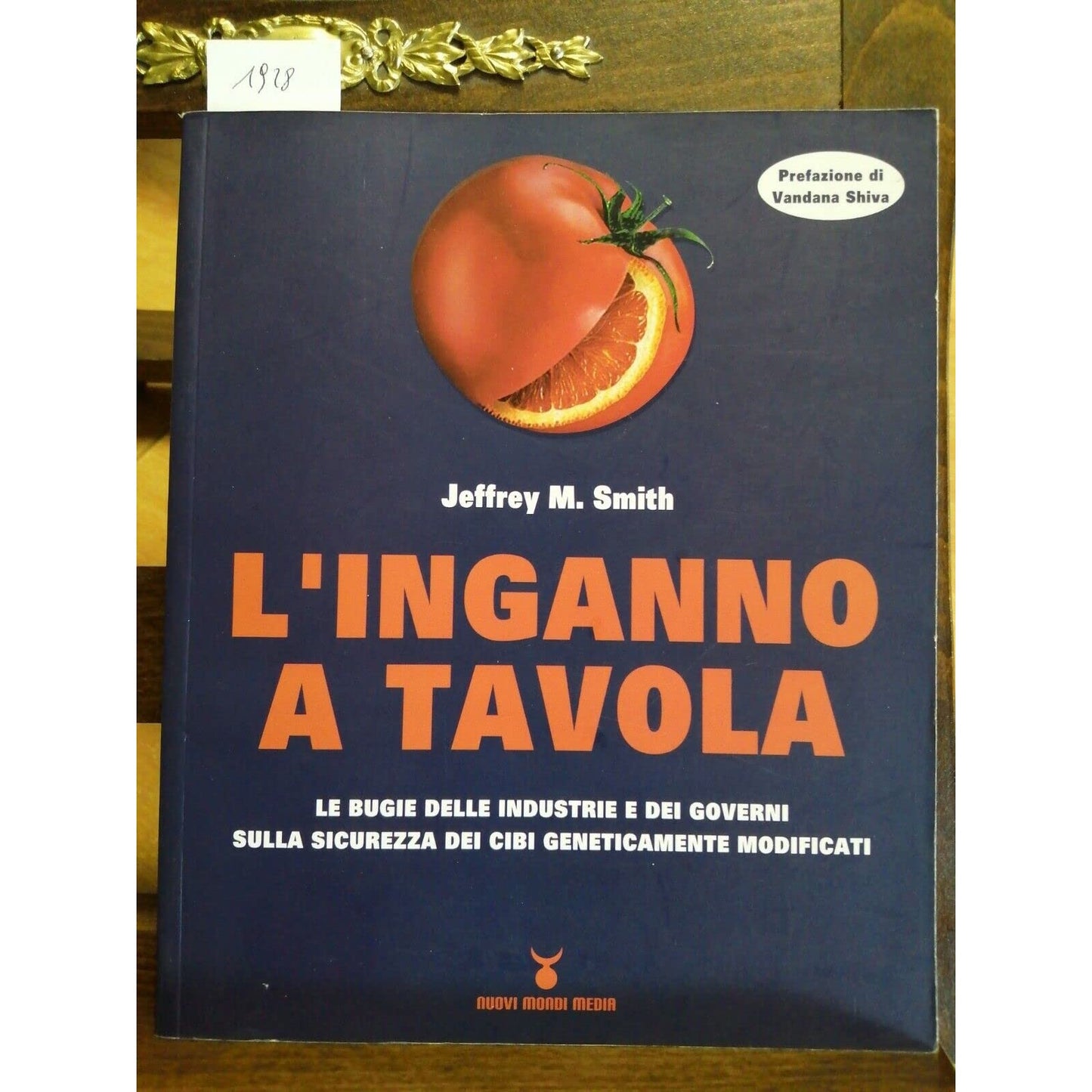 Libro - L'inganno a tavola Le bugie delle indust - Smith, Jeffrey M.