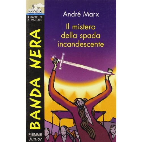 Libro - Il mistero della spada incandescente - Marx, André