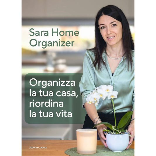 Libro - Organizza la tua casa, riordina la tua vita - Gioira, Sara