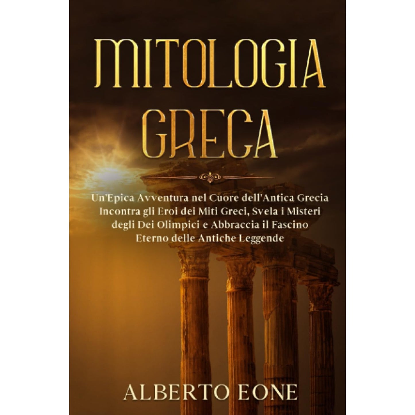 Libro - Mitologia Greca: Un'Epica Avventura nel Cuor - Eone, Alberto