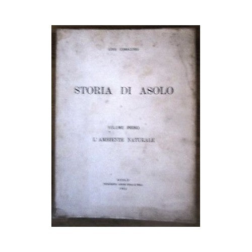 Libro - Comacchio:Storia di Asolo Vol I L'Ambiente Naturale Ill Ed A