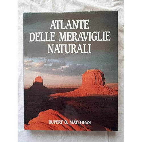 Libro - Atlante delle meraviglie naturali Guid - Matthews, Rupert O.