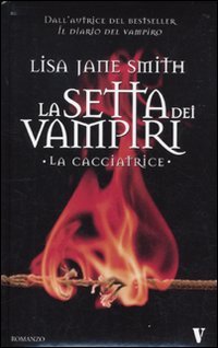 Libro - La cacciatrice La setta dei vampiri - Smith, Lisa Jane