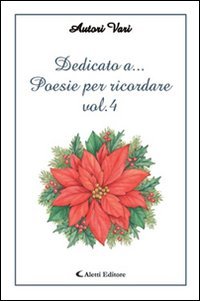 Libro - Dedicato a Poesie per ricordare (Vol 4)