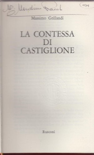 Libro - L- LA CONTESSA DI CASTIGLIONE - MASSIMO GRILLANDI - RUSCONI --- 1979- CS- ZCS265 - Massimo Grillandi