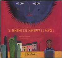 Libro - Il bambino che mangiava le nuvole Ediz illustrata - Lestrade