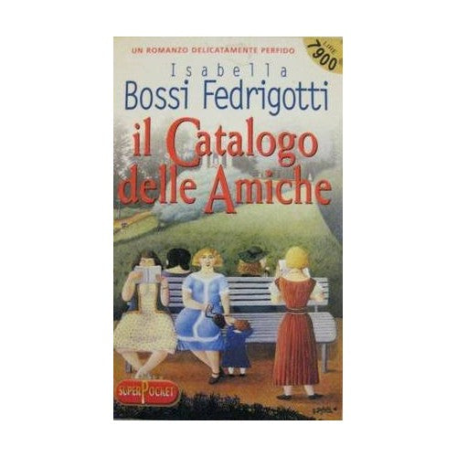 Book - The catalog of friends - Isabella Bossi Fedrigotti
