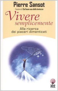 Libro - Vivere semplicemente Alla ricerca dei piace - Sansot, Pierre