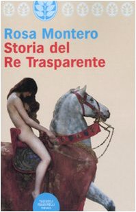 Libro - Storia del re trasparente - Montero, Rosa