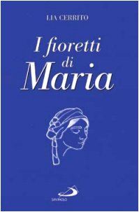 Libro - I fioretti di Maria - Cerrito, Lia