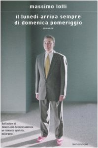 Libro - Il lunedì arriva sempre di domenica pomeriggio - Lolli, Mas
