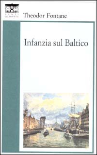 Libro - Infanzia sul Baltico - Fontane, Theodor