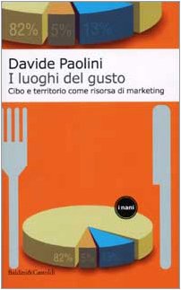 Libro - I luoghi del gusto Cibo e territorio come  - Paolini, Davide