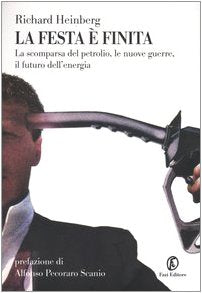 Libro - La festa è finita La scomparsa del petro - Heinberg, Richard