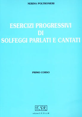 Esercizi progressivi di solfeggi parlati e cantati (Vol. 1)