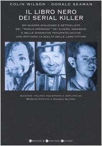 Il libro nero dei serial killer - Wilson, Colin