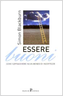 Libro - Essere buoni Come sopravvivere in un mond - Blackburn, Simon