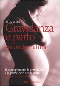 Libro - Gravidanza e parto secondo natura Ediz illustrata - West, Z
