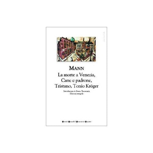 Libro - Romanzi brevi Tristano-Tonio Kröger-La morte  - Mann, Thomas