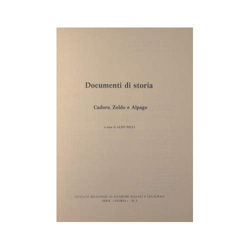 Documenti di Storia : Cadore, Zoldo e Alpago