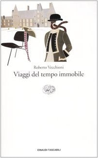 Libro - Viaggi del tempo immobile - Vecchioni, Roberto