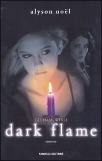 Libro - Dark flame Gli immortali - Noël, Alyson