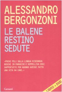 Libro - Le balene restino sedute Con DVD - Bergonzoni, Alessandro