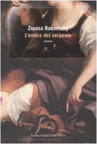 Libro - L'ombra del serpente - Rakovszky, Zsuzsa