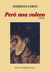 Libro - Però non volevo - Corso, Andreina