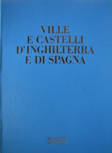 Libro - Ville e castelli d'Inghilterra e di Spagna. - AA.VV.