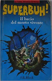 Libro - Il bacio del morto vivente - Black, J R - Black, J R