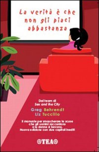 Libro - La verità è che non gli piaci abbastanza - Behrendt, Greg