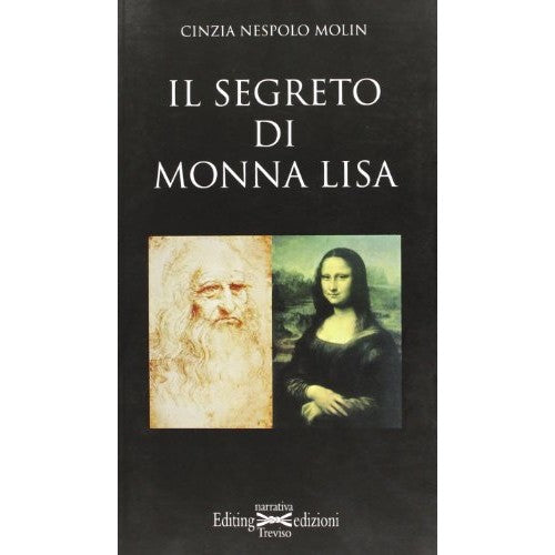 Libro - Il segreto di Monna Lisa - Nespolo Molin, Cinzia
