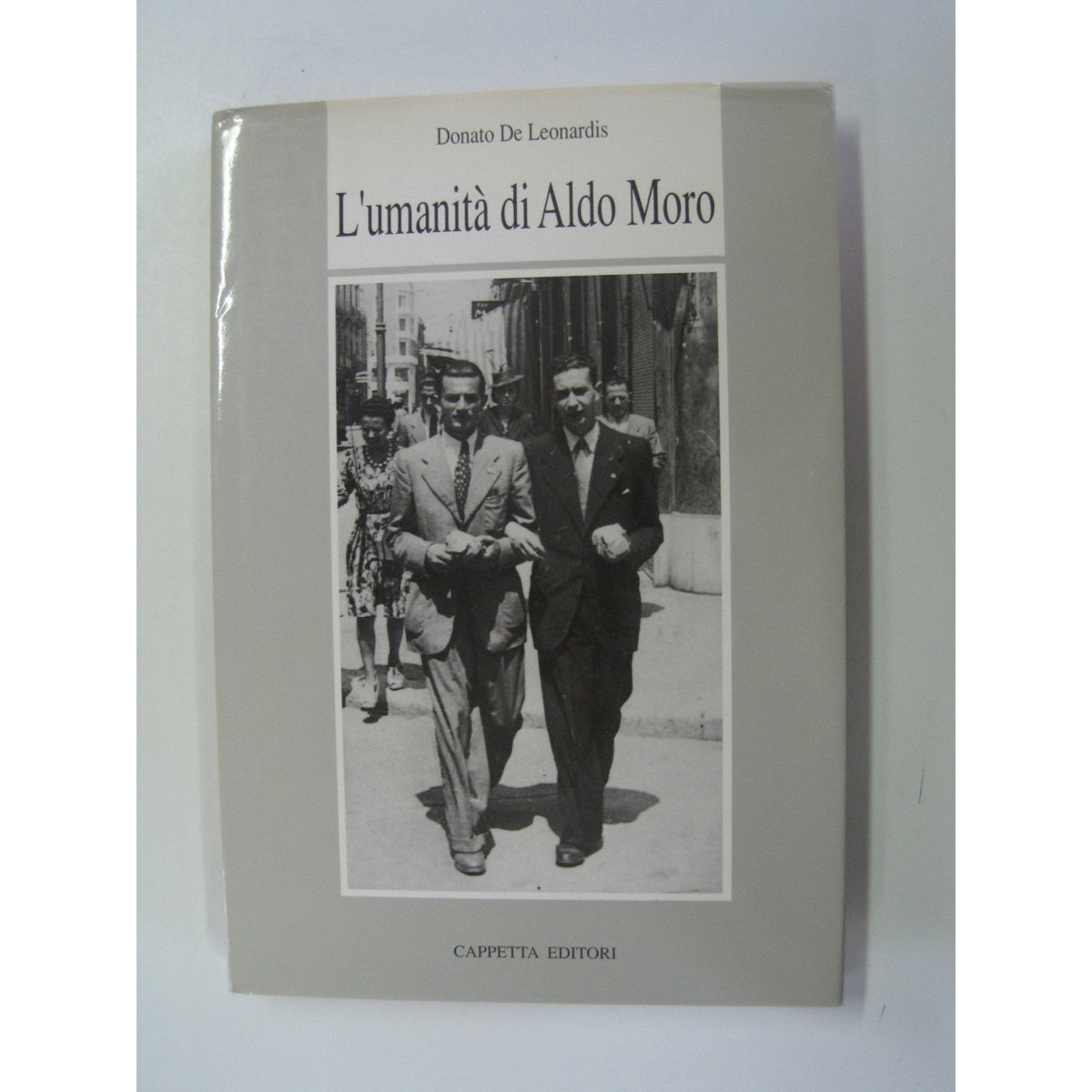 Libro - L'UMANITA' DI ALDO MORO - Donato, De Leonardis