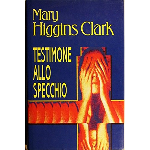 Libro - TESTIMONE ALLO SPECCHIO 1998 - Mary, Higgins Clark